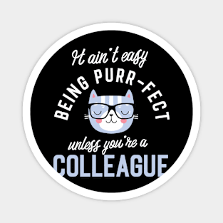 Colleague Cat Lover Gifts - It ain't easy being Purr Fect Magnet